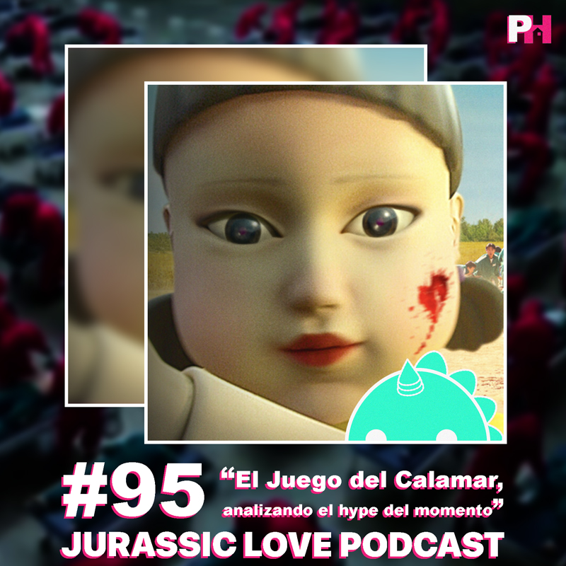 «El Juego del Calamar, analizando el hype del momento», episodio 95 de Jurassic Love Podcast ya disponible!